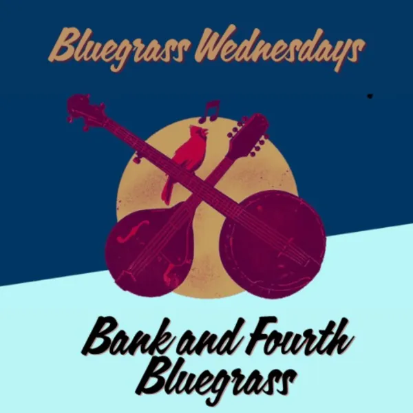 Bluegrass Wednesdays ft. Bank and Fourth Bluegrass