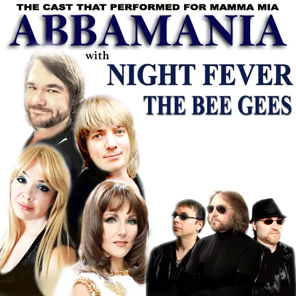 ABBAMANIA and Night Fever with Special Guests