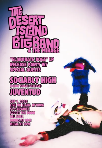 The Desert Island Big Band 'Elaborate Dogs' LP Release Show w/ special guests Sociably High & Juventud