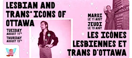 Lesbian + Trans* Icons of Ottawa / Les icônes lesbiennes et trans d'Ottawa