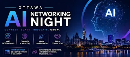 Ottawa AI Networking Night | Connect. Learn. Grow.