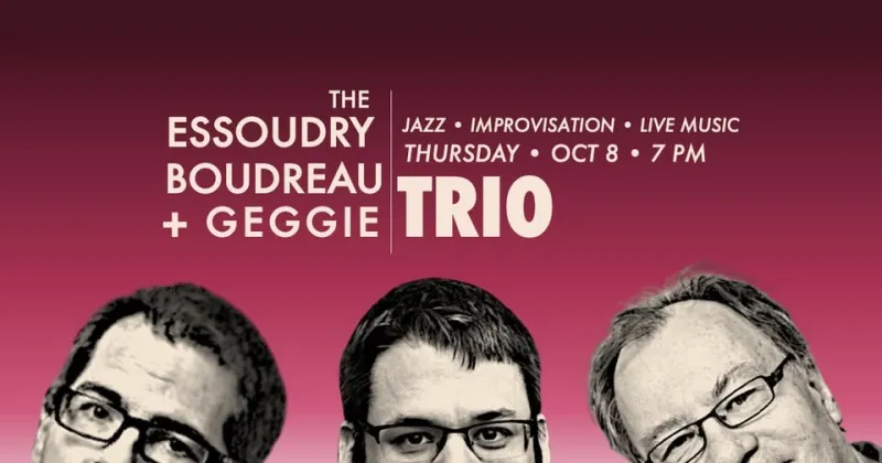 Essoudry • Boudreau • Geggie Trio