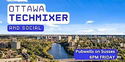 Ottawa Tech Mixer and Social (Tech / AI / Data / IT) ✨
