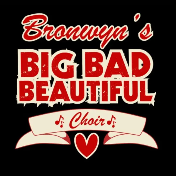Bronwyn's Big Bad Beautiful Choir
