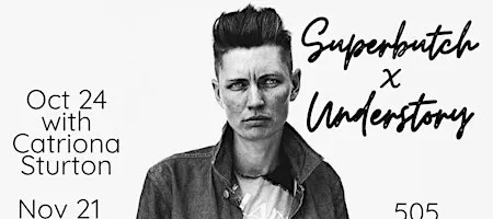 Superbutch x Understory October Edition