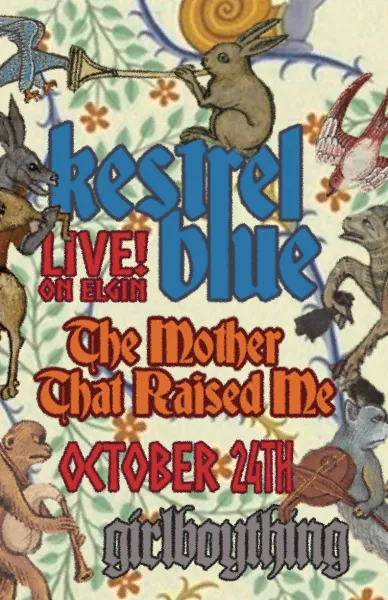 Kestrel Blue w/ The Mother That Raised Me & Girlboything