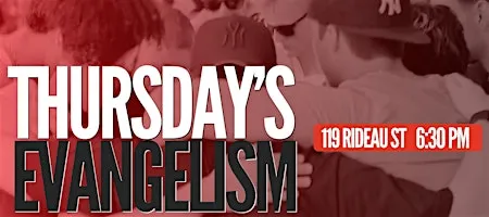 Thursday Evangelism | Worship & Outreach in Downtown Ottawa