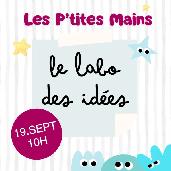 Les P'tites Mains | Le Labo des Idées