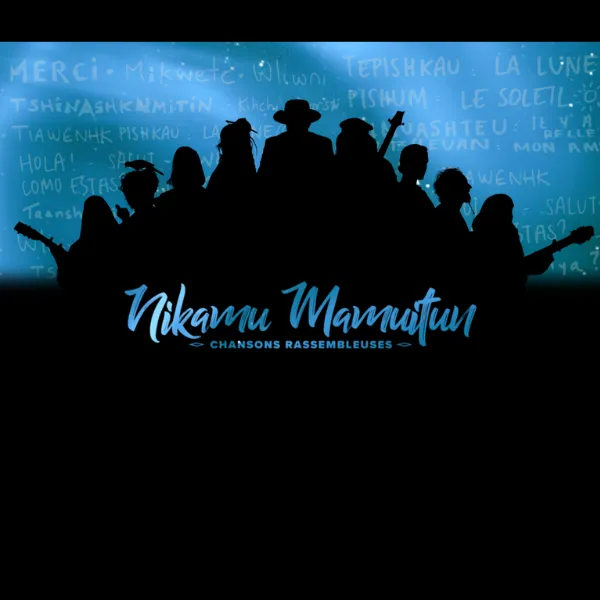 Nikamu Mamuitun - Chansons rassembleuses