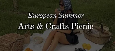 European Summer Arts & Crafts Picnic