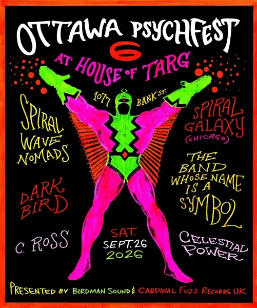 Ottawa Psychfest SIX: Spiral Galaxy + Spiral Wave Nomads + Chad Ross + Dark Bird + Celestial Power + The Band Whose Name Is A Symbol